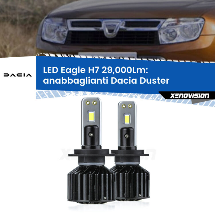 Anabbaglianti LED H7 29,000Lm per Dacia Duster  2010 - 2016 <strong>Kit anabbaglianti LED specifico per Dacia Duster</strong>  2010 - 2016. Lampade <strong>H7</strong> Canbus da 29.000Lumen di luminosità modello Eagle Xenovision.