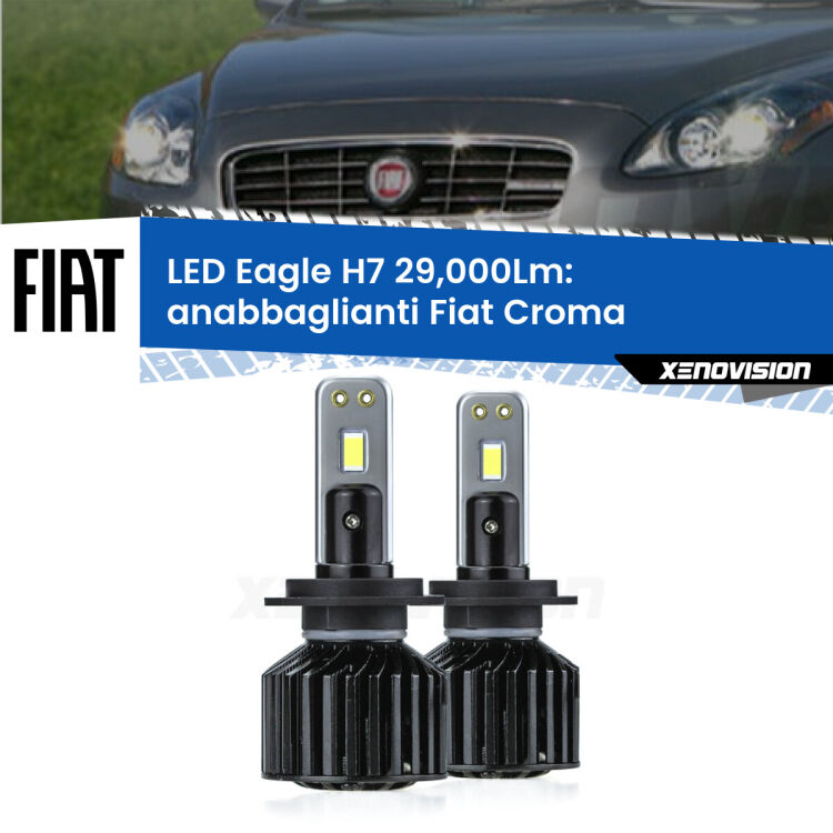 Anabbaglianti LED H7 29,000Lm per Fiat Croma  2005 - 2007 <strong>Kit anabbaglianti LED specifico per Fiat Croma</strong>  2005 - 2007. Lampade <strong>H7</strong> Canbus da 29.000Lumen di luminosità modello Eagle Xenovision.