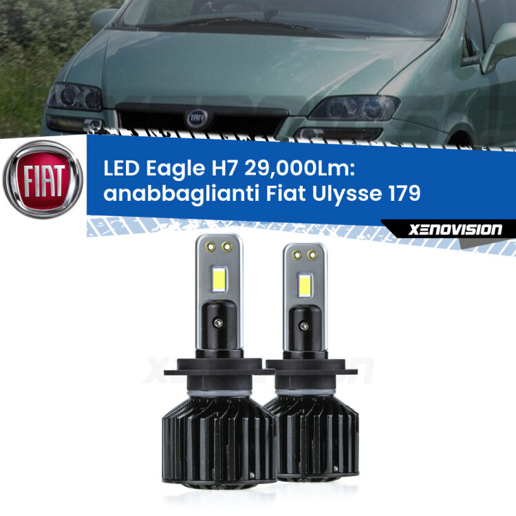 <strong>Kit anabbaglianti LED specifico per Fiat Ulysse</strong> 179 2002 - 2011. Lampade <strong>H7</strong> Canbus da 29.000Lumen di luminosità modello Eagle Xenovision.