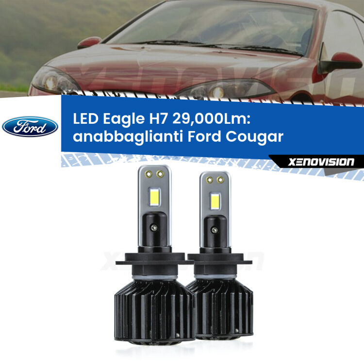 <strong>Kit anabbaglianti LED specifico per Ford Cougar</strong>  1998 - 2001. Lampade <strong>H7</strong> Canbus da 29.000Lumen di luminosità modello Eagle Xenovision.