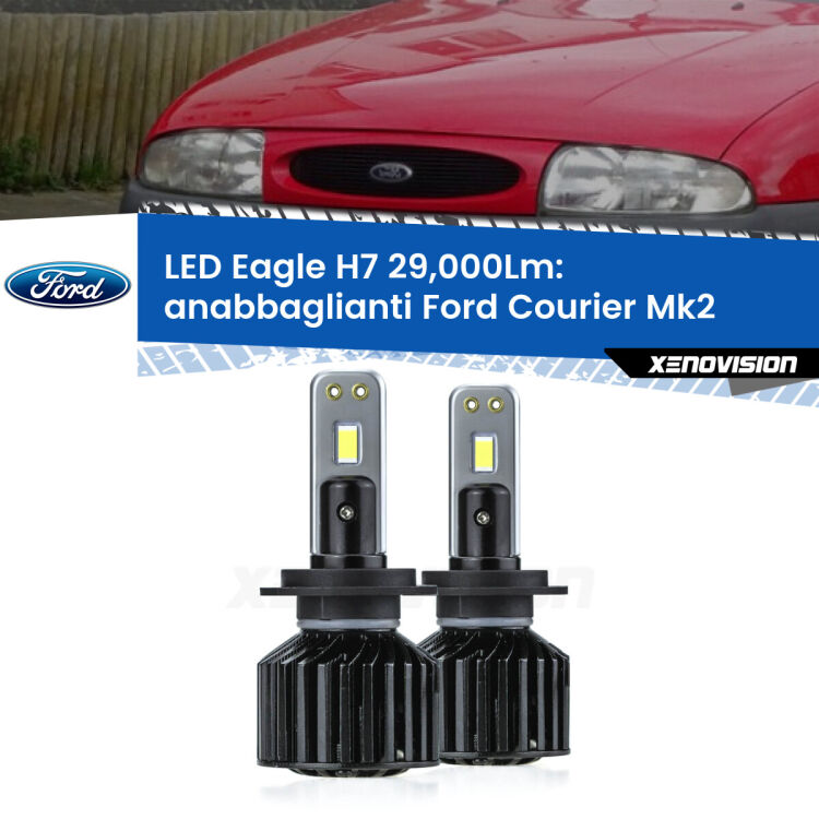 <strong>Kit anabbaglianti LED specifico per Ford Courier</strong> Mk2 1996 - 1999. Lampade <strong>H7</strong> Canbus da 29.000Lumen di luminosità modello Eagle Xenovision.