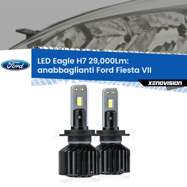 Anabbaglianti LED H7 29,000Lm per Ford Fiesta Mk7 con fari a parabola <strong>Kit anabbaglianti LED specifico per Ford Fiesta</strong> Mk7 con fari a parabola. Lampade <strong>H7</strong> Canbus da 29.000Lumen di luminosità modello Eagle Xenovision.
