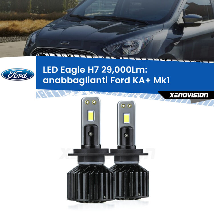 <strong>Kit anabbaglianti LED specifico per Ford KA+</strong> Mk1 1996 - 2008. Lampade <strong>H7</strong> Canbus da 29.000Lumen di luminosità modello Eagle Xenovision.