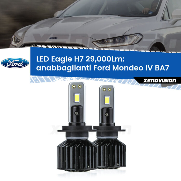 Anabbaglianti LED H7 29,000Lm per Ford Mondeo IV BA7 2007 - 2015 <strong>Kit anabbaglianti LED specifico per Ford Mondeo IV</strong> BA7 2007 - 2015. Lampade <strong>H7</strong> Canbus da 29.000Lumen di luminosità modello Eagle Xenovision.
