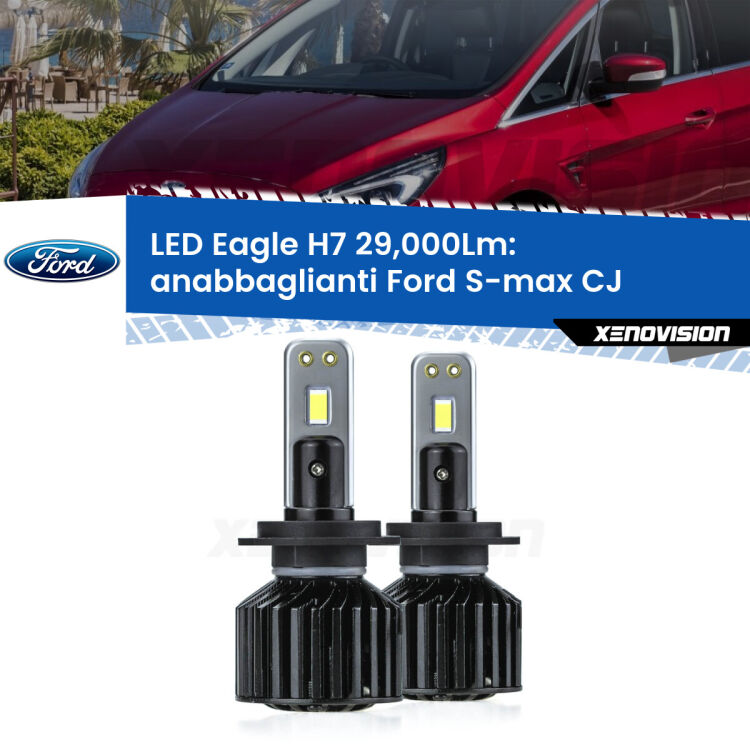 <strong>Kit anabbaglianti LED specifico per Ford S-max</strong> CJ 2015 - 2018. Lampade <strong>H7</strong> Canbus da 29.000Lumen di luminosità modello Eagle Xenovision.