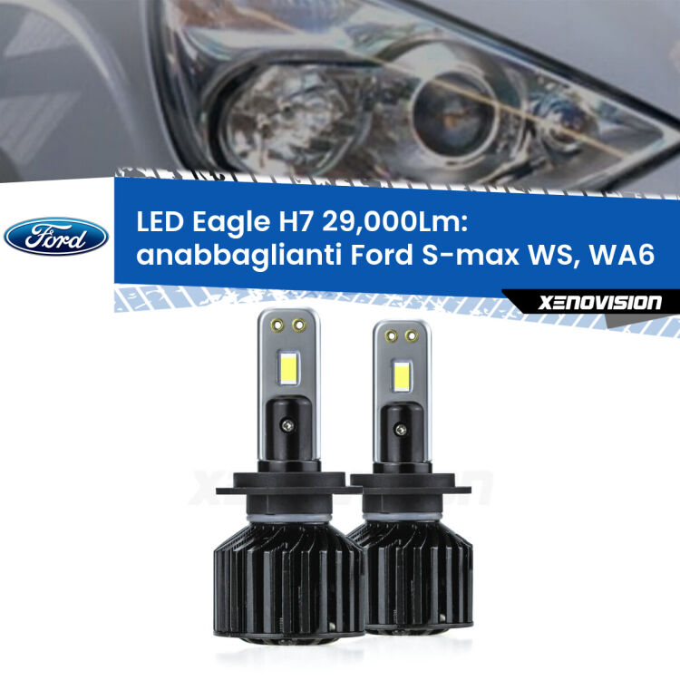 Anabbaglianti LED H7 29,000Lm per Ford S-max WS, WA6 prima serie <strong>Kit anabbaglianti LED specifico per Ford S-max</strong> WS, WA6 prima serie. Lampade <strong>H7</strong> Canbus da 29.000Lumen di luminosità modello Eagle Xenovision.