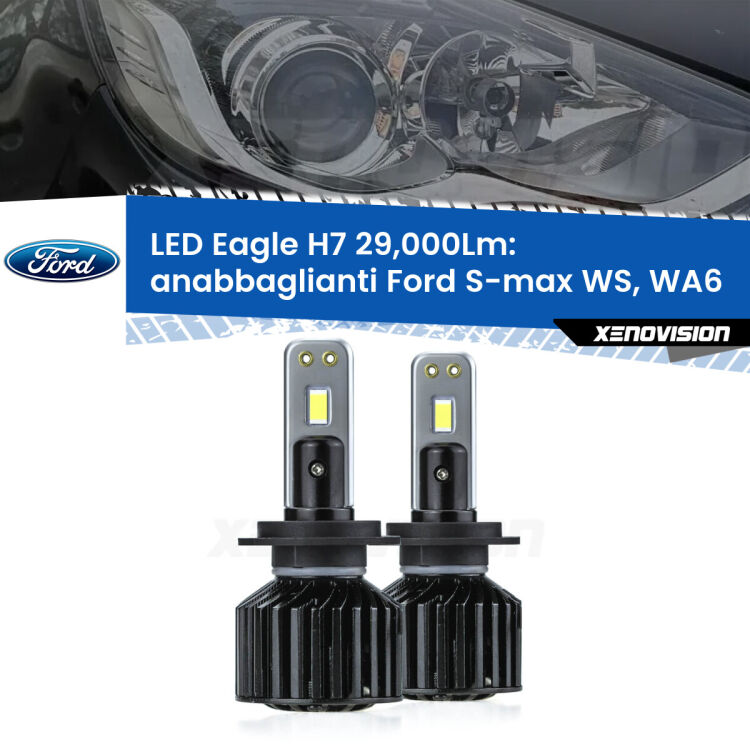 Anabbaglianti LED H7 29,000Lm per Ford S-max WS, WA6 restyling <strong>Kit anabbaglianti LED specifico per Ford S-max</strong> WS, WA6 restyling. Lampade <strong>H7</strong> Canbus da 29.000Lumen di luminosità modello Eagle Xenovision.