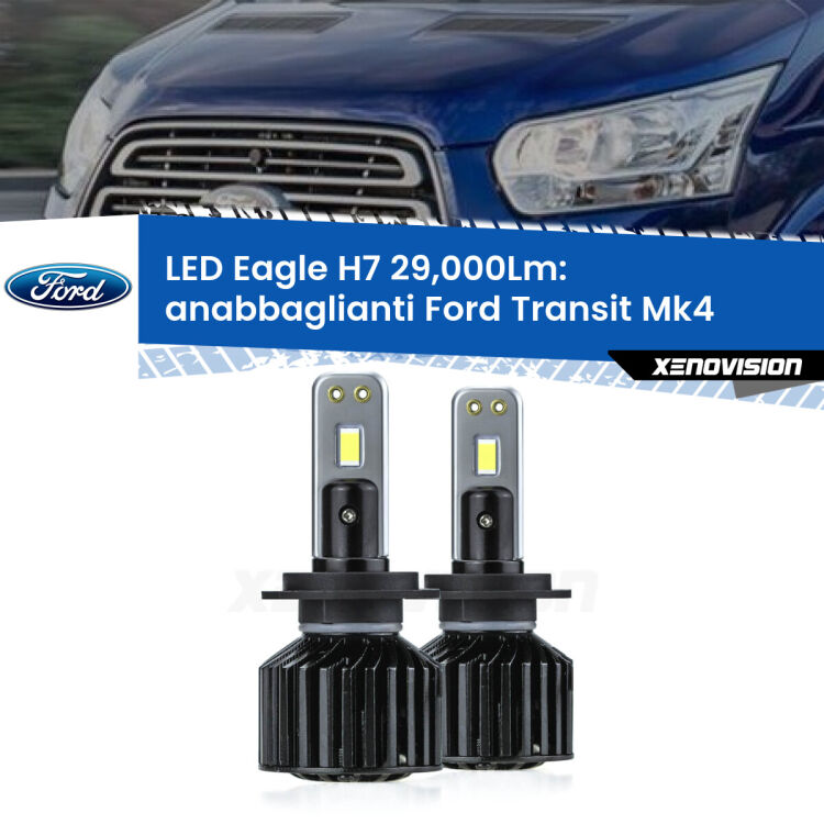 <strong>Kit anabbaglianti LED specifico per Ford Transit</strong> Mk4 2014 in poi. Lampade <strong>H7</strong> Canbus da 29.000Lumen di luminosità modello Eagle Xenovision.