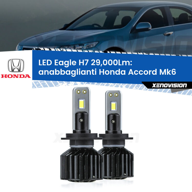 <strong>Kit anabbaglianti LED specifico per Honda Accord</strong> Mk6 1997 - 2002. Lampade <strong>H7</strong> Canbus da 29.000Lumen di luminosità modello Eagle Xenovision.