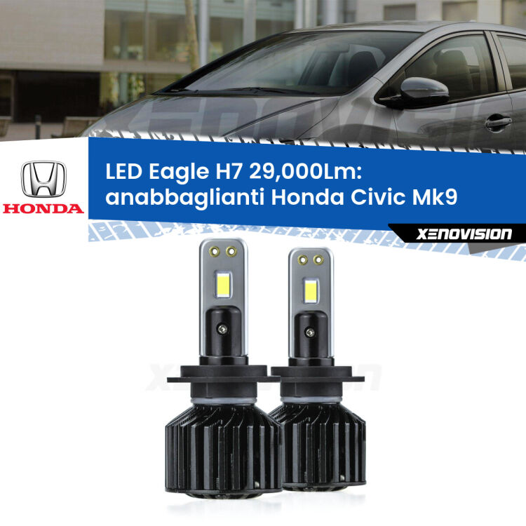 <strong>Kit anabbaglianti LED specifico per Honda Civic</strong> Mk9 2011 - 2015. Lampade <strong>H7</strong> Canbus da 29.000Lumen di luminosità modello Eagle Xenovision.