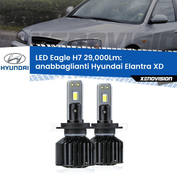 Anabbaglianti LED H7 29,000Lm per Hyundai Elantra XD 2000 - 2006 <strong>Kit anabbaglianti LED specifico per Hyundai Elantra</strong> XD 2000 - 2006. Lampade <strong>H7</strong> Canbus da 29.000Lumen di luminosità modello Eagle Xenovision.
