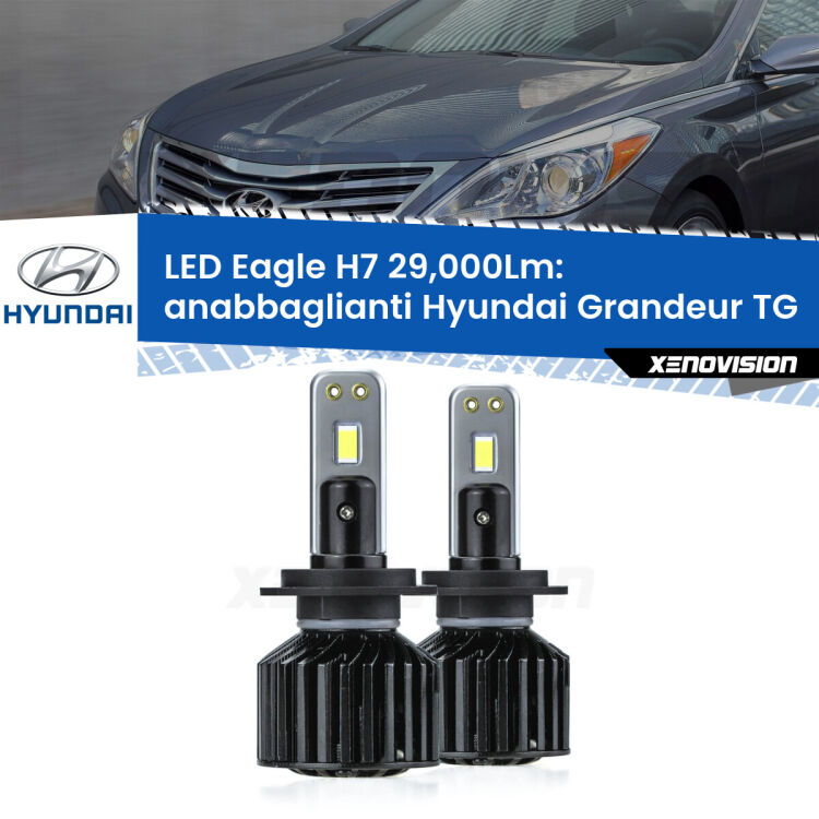 Anabbaglianti LED H7 29,000Lm per Hyundai Grandeur TG 2005 - 2011 <strong>Kit anabbaglianti LED specifico per Hyundai Grandeur</strong> TG 2005 - 2011. Lampade <strong>H7</strong> Canbus da 29.000Lumen di luminosità modello Eagle Xenovision.