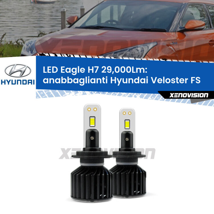 <strong>Kit anabbaglianti LED specifico per Hyundai Veloster</strong> FS 2011 - 2017. Lampade <strong>H7</strong> Canbus da 29.000Lumen di luminosità modello Eagle Xenovision.