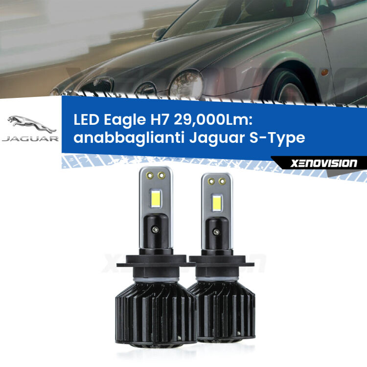 <strong>Kit anabbaglianti LED specifico per Jaguar S-Type</strong>  1999 - 2007. Lampade <strong>H7</strong> Canbus da 29.000Lumen di luminosità modello Eagle Xenovision.