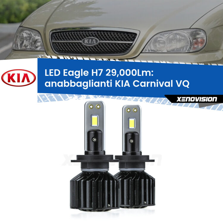 <strong>Kit anabbaglianti LED specifico per KIA Carnival</strong> VQ 2005 - 2013. Lampade <strong>H7</strong> Canbus da 29.000Lumen di luminosità modello Eagle Xenovision.
