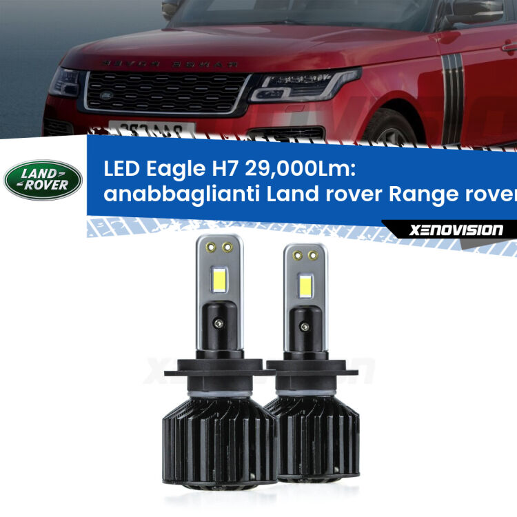 Anabbaglianti LED H7 29,000Lm per Land rover Range rover III L322 2002 - 2012 <strong>Kit anabbaglianti LED specifico per Land rover Range rover III</strong> L322 2002 - 2012. Lampade <strong>H7</strong> Canbus da 29.000Lumen di luminosità modello Eagle Xenovision.