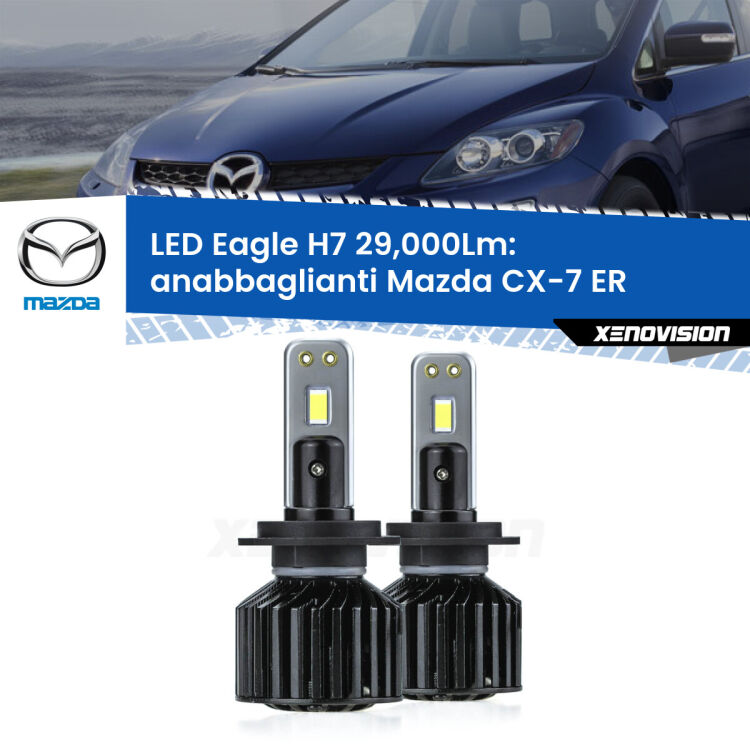 <strong>Kit anabbaglianti LED specifico per Mazda CX-7</strong> ER 2006 - 2014. Lampade <strong>H7</strong> Canbus da 29.000Lumen di luminosità modello Eagle Xenovision.
