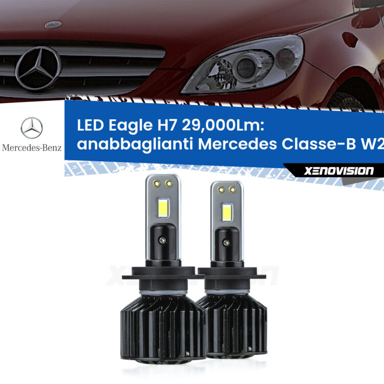 <strong>Kit anabbaglianti LED specifico per Mercedes Classe-B</strong> W245 Prima serie. Lampade <strong>H7</strong> Canbus da 29.000Lumen di luminosità modello Eagle Xenovision.