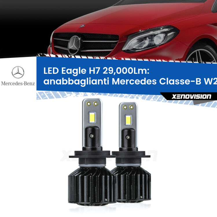 <strong>Kit anabbaglianti LED specifico per Mercedes Classe-B</strong> W246, W242 2011 - 2018. Lampade <strong>H7</strong> Canbus da 29.000Lumen di luminosità modello Eagle Xenovision.