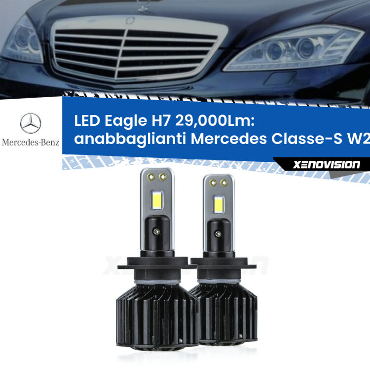<strong>Kit anabbaglianti LED specifico per Mercedes Classe-S</strong> W221 2005 - 2013. Lampade <strong>H7</strong> Canbus da 29.000Lumen di luminosità modello Eagle Xenovision.