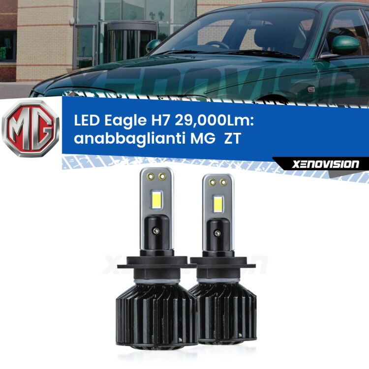 Anabbaglianti LED H7 29,000Lm per MG  ZT  2001 - 2005 <strong>Kit anabbaglianti LED specifico per MG  ZT</strong>  2001 - 2005. Lampade <strong>H7</strong> Canbus da 29.000Lumen di luminosità modello Eagle Xenovision.