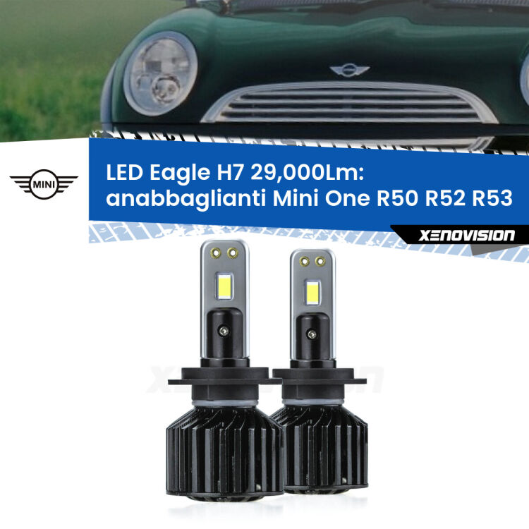 Anabbaglianti LED H7 29,000Lm per Mini One R50 R52 R53 2001 - 2006 <strong>Kit anabbaglianti LED specifico per Mini One</strong> R50 R52 R53 2001 - 2006. Lampade <strong>H7</strong> Canbus da 29.000Lumen di luminosità modello Eagle Xenovision.