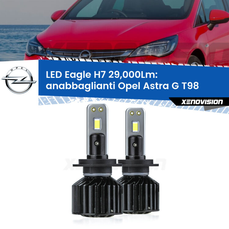 <strong>Kit anabbaglianti LED specifico per Opel Astra G</strong> T98 2001 - 2005. Lampade <strong>H7</strong> Canbus da 29.000Lumen di luminosità modello Eagle Xenovision.
