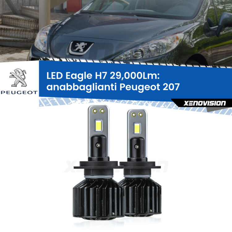 <strong>Kit anabbaglianti LED specifico per Peugeot 207</strong>  2006 - 2015. Lampade <strong>H7</strong> Canbus da 29.000Lumen di luminosità modello Eagle Xenovision.
