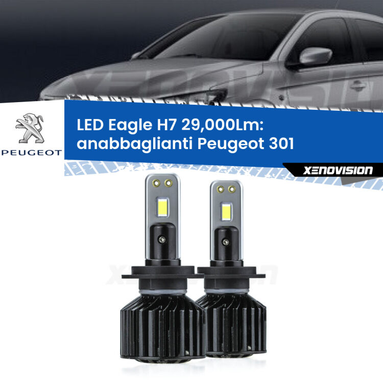 <strong>Kit anabbaglianti LED specifico per Peugeot 301</strong>  2012 - 2017. Lampade <strong>H7</strong> Canbus da 29.000Lumen di luminosità modello Eagle Xenovision.
