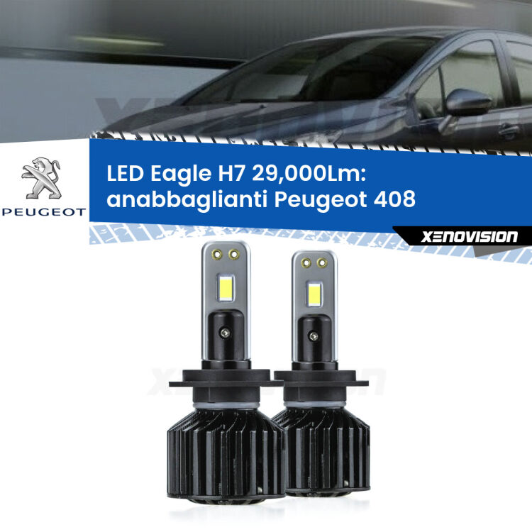 <strong>Kit anabbaglianti LED specifico per Peugeot 408</strong>  2010 in poi. Lampade <strong>H7</strong> Canbus da 29.000Lumen di luminosità modello Eagle Xenovision.