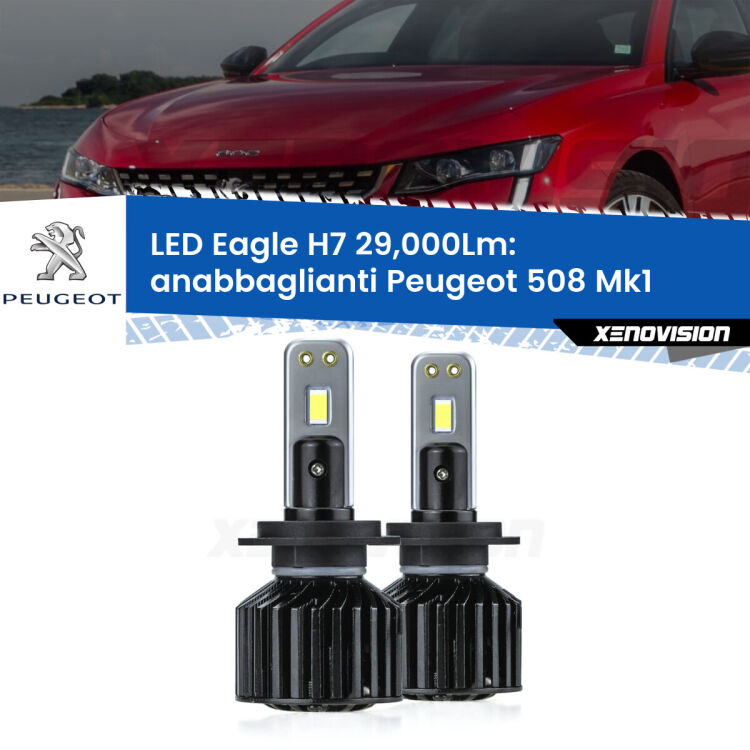 <strong>Kit anabbaglianti LED specifico per Peugeot 508</strong> Mk1 2010 - 2017. Lampade <strong>H7</strong> Canbus da 29.000Lumen di luminosità modello Eagle Xenovision.