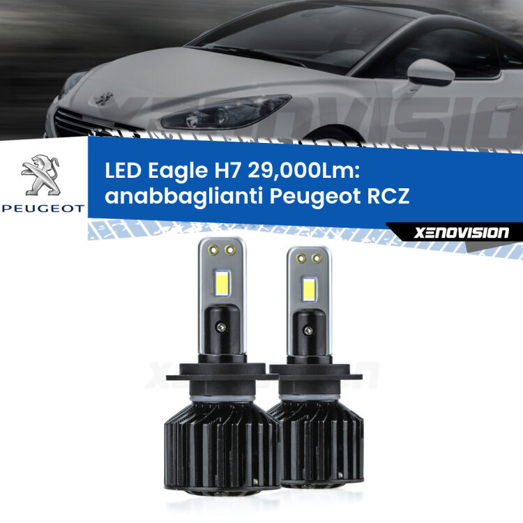 <strong>Kit anabbaglianti LED specifico per Peugeot RCZ</strong>  2010 - 2015. Lampade <strong>H7</strong> Canbus da 29.000Lumen di luminosità modello Eagle Xenovision.
