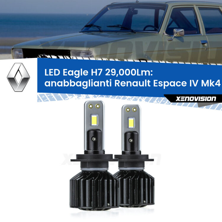 Anabbaglianti LED H7 29,000Lm per Renault Espace IV Mk4 2002 - 2015 <strong>Kit anabbaglianti LED specifico per Renault Espace IV</strong> Mk4 2002 - 2015. Lampade <strong>H7</strong> Canbus da 29.000Lumen di luminosità modello Eagle Xenovision.