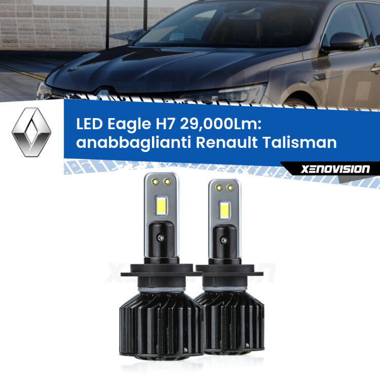 <strong>Kit anabbaglianti LED specifico per Renault Talisman</strong>  2015 - 2022. Lampade <strong>H7</strong> Canbus da 29.000Lumen di luminosità modello Eagle Xenovision.