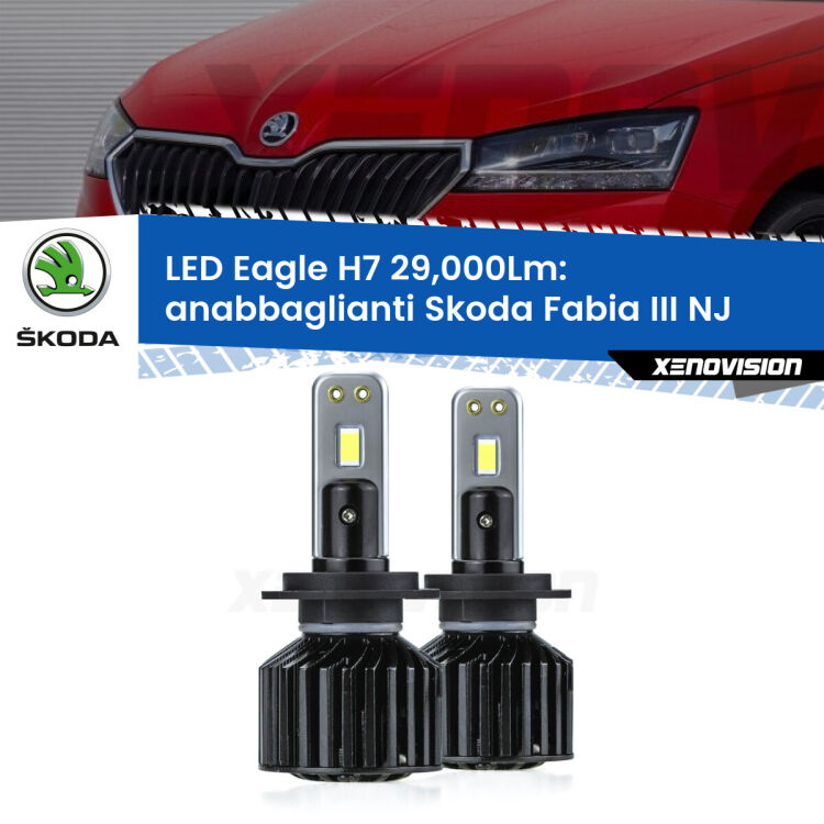 Anabbaglianti LED H7 29,000Lm per Skoda Fabia III NJ a parabola doppia <strong>Kit anabbaglianti LED specifico per Skoda Fabia III</strong> NJ a parabola doppia. Lampade <strong>H7</strong> Canbus da 29.000Lumen di luminosità modello Eagle Xenovision.
