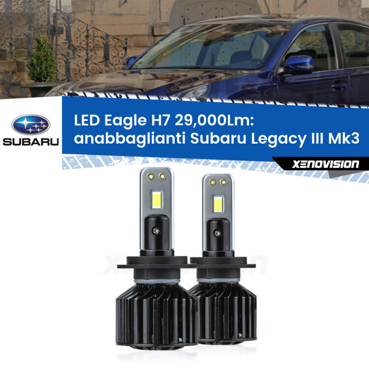 <strong>Kit anabbaglianti LED specifico per Subaru Legacy III</strong> Mk3 1998 - 2002. Lampade <strong>H7</strong> Canbus da 29.000Lumen di luminosità modello Eagle Xenovision.