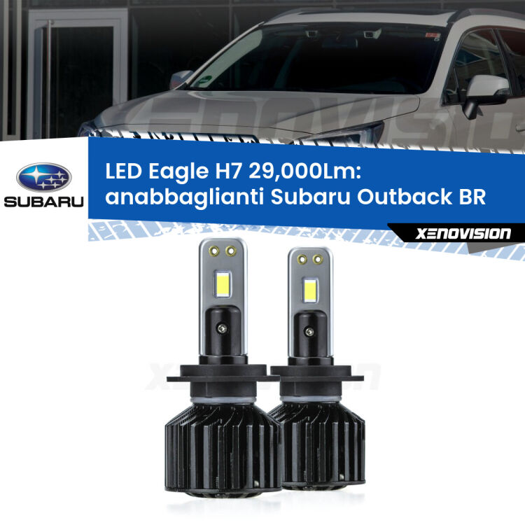 <strong>Kit anabbaglianti LED specifico per Subaru Outback</strong> BR 2009 - 2014. Lampade <strong>H7</strong> Canbus da 29.000Lumen di luminosità modello Eagle Xenovision.