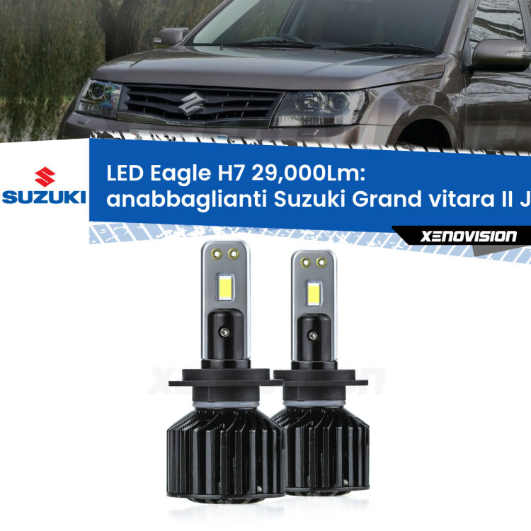 Anabbaglianti LED H7 29,000Lm per Suzuki Grand vitara II JT, TE, TD a parabola doppia <strong>Kit anabbaglianti LED specifico per Suzuki Grand vitara II</strong> JT, TE, TD a parabola doppia. Lampade <strong>H7</strong> Canbus da 29.000Lumen di luminosità modello Eagle Xenovision.