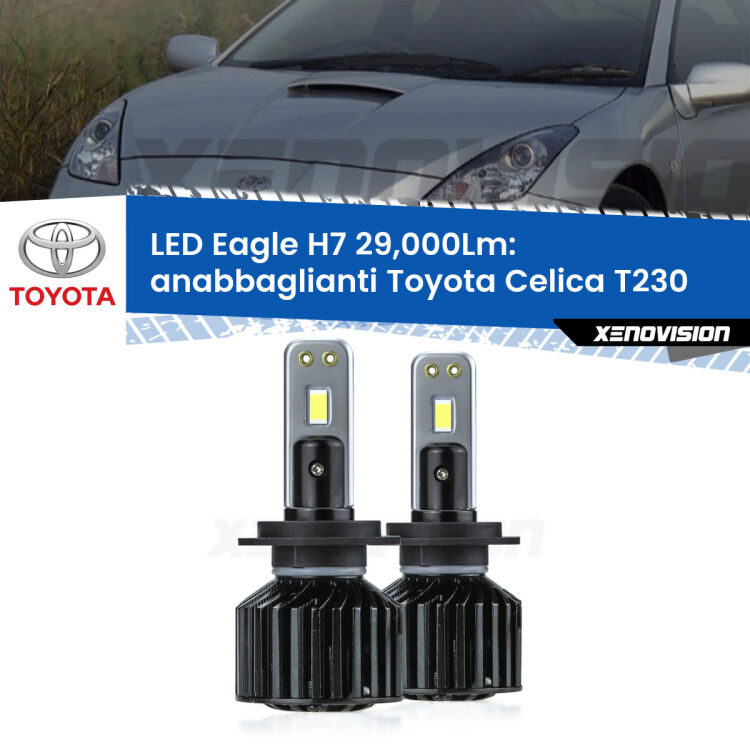 0 Anabbaglianti LED H7 29,000Lm per Toyota Celica T230 1999 - 2005 <strong>Kit anabbaglianti LED specifico per Toyota Celica</strong> T230 1999 - 2005. Lampade <strong>H7</strong> Canbus da 29.000Lumen di luminosità modello Eagle Xenovision.