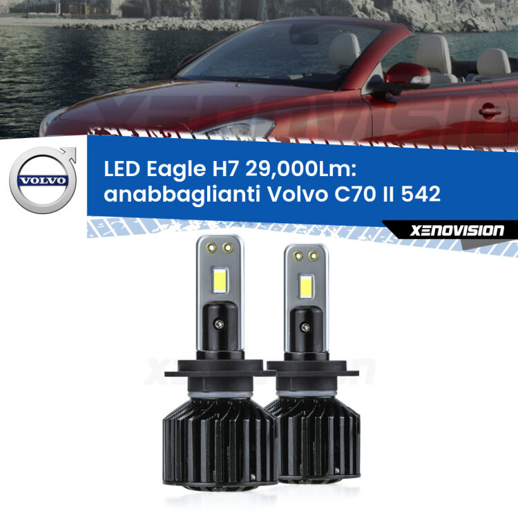 <strong>Kit anabbaglianti LED specifico per Volvo C70 II</strong> 542 2006 - 2013. Lampade <strong>H7</strong> Canbus da 29.000Lumen di luminosità modello Eagle Xenovision.