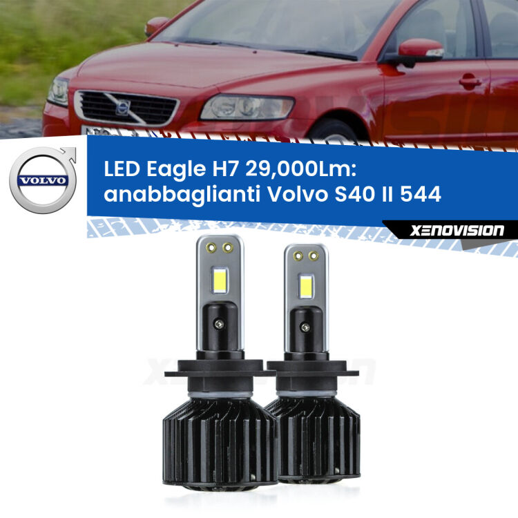 <strong>Kit anabbaglianti LED specifico per Volvo S40 II</strong> 544 2004 - 2012. Lampade <strong>H7</strong> Canbus da 29.000Lumen di luminosità modello Eagle Xenovision.