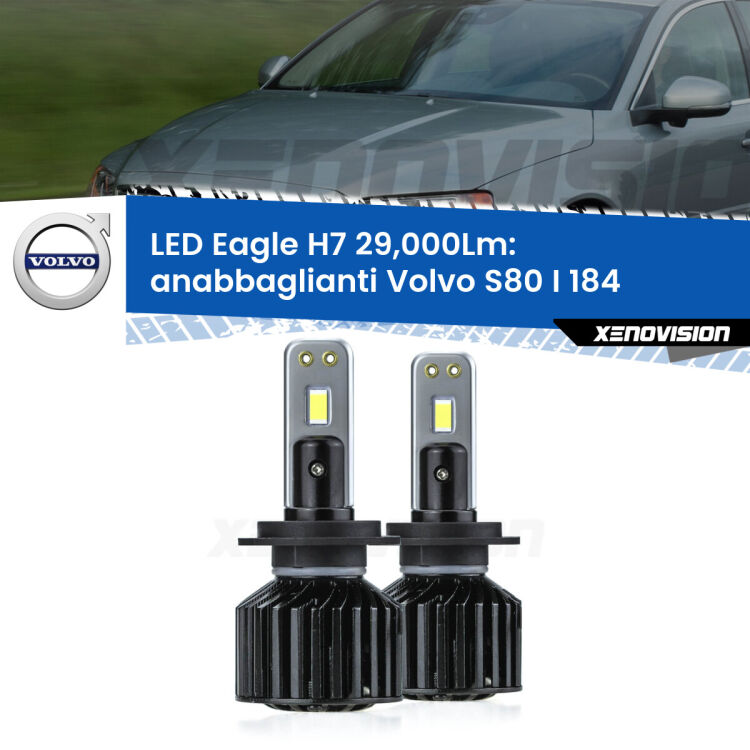 <strong>Kit anabbaglianti LED specifico per Volvo S80 I</strong> 184 1998 - 2006. Lampade <strong>H7</strong> Canbus da 29.000Lumen di luminosità modello Eagle Xenovision.