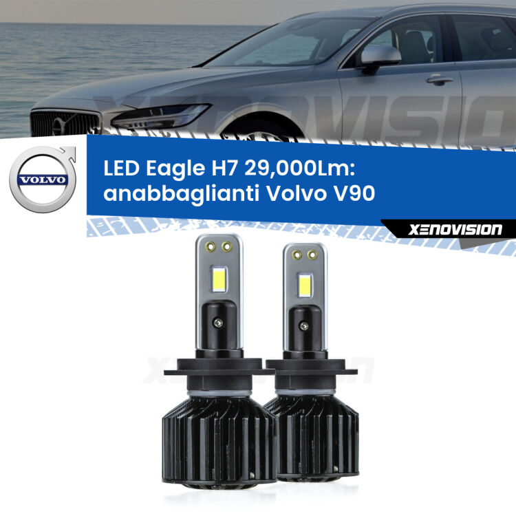 <strong>Kit anabbaglianti LED specifico per Volvo V90</strong>  2016 - 2018. Lampade <strong>H7</strong> Canbus da 29.000Lumen di luminosità modello Eagle Xenovision.
