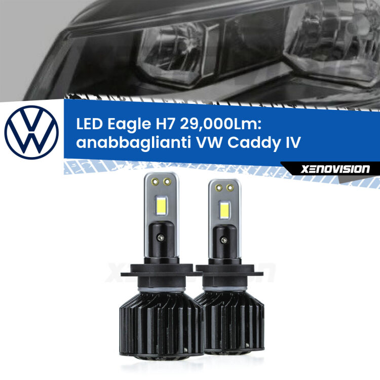 <strong>Kit anabbaglianti LED specifico per VW Caddy IV</strong>  a parabola doppia. Lampade <strong>H7</strong> Canbus da 29.000Lumen di luminosità modello Eagle Xenovision.