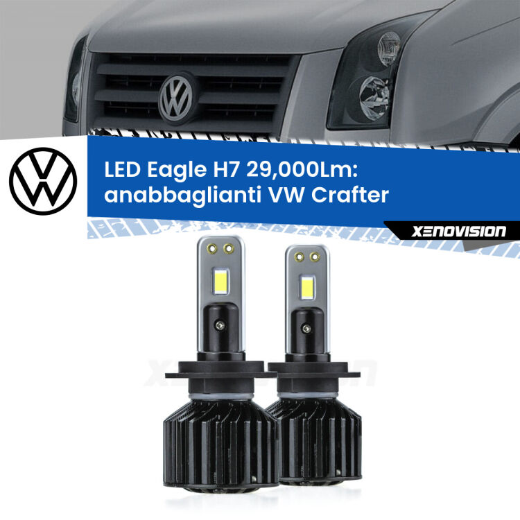 Anabbaglianti LED H7 29,000Lm per VW Crafter  2006 - 2016 <strong>Kit anabbaglianti LED specifico per VW Crafter</strong>  2006 - 2016. Lampade <strong>H7</strong> Canbus da 29.000Lumen di luminosità modello Eagle Xenovision.