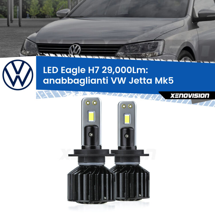 <strong>Kit anabbaglianti LED specifico per VW Jetta</strong> Mk5 2005 - 2010. Lampade <strong>H7</strong> Canbus da 29.000Lumen di luminosità modello Eagle Xenovision.