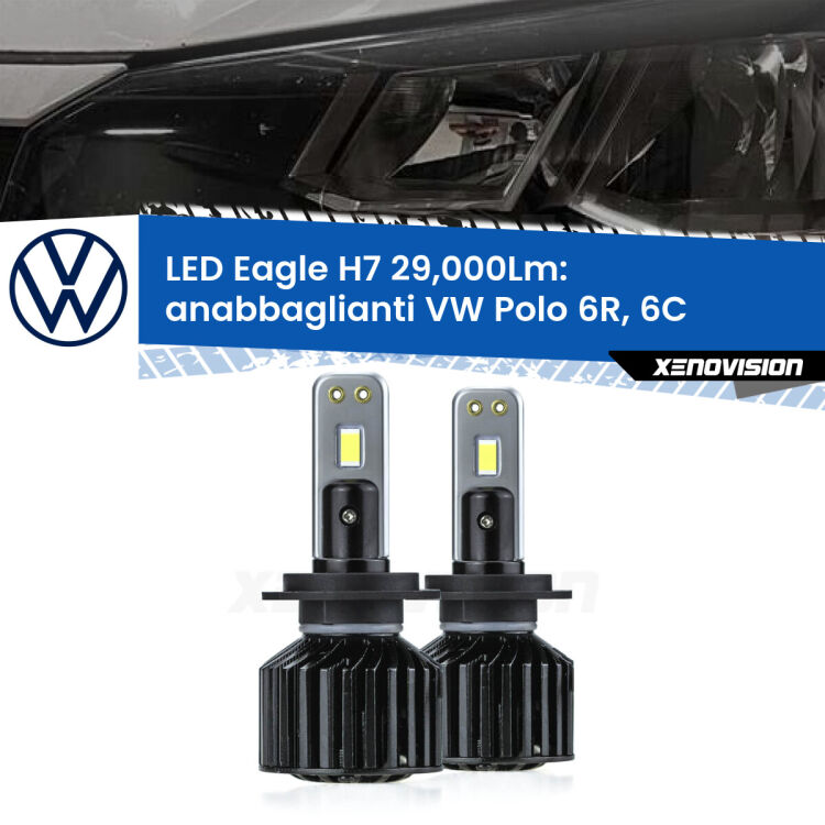 <strong>Kit anabbaglianti LED specifico per VW Polo</strong> 6R, 6C a parabola tipo 2. Lampade <strong>H7</strong> Canbus da 29.000Lumen di luminosità modello Eagle Xenovision.