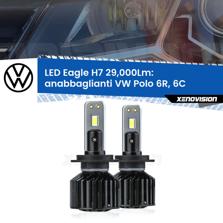 Anabbaglianti LED H7 29,000Lm per VW Polo 6R, 6C lenticolare <strong>Kit anabbaglianti LED specifico per VW Polo</strong> 6R, 6C lenticolare. Lampade <strong>H7</strong> Canbus da 29.000Lumen di luminosità modello Eagle Xenovision.