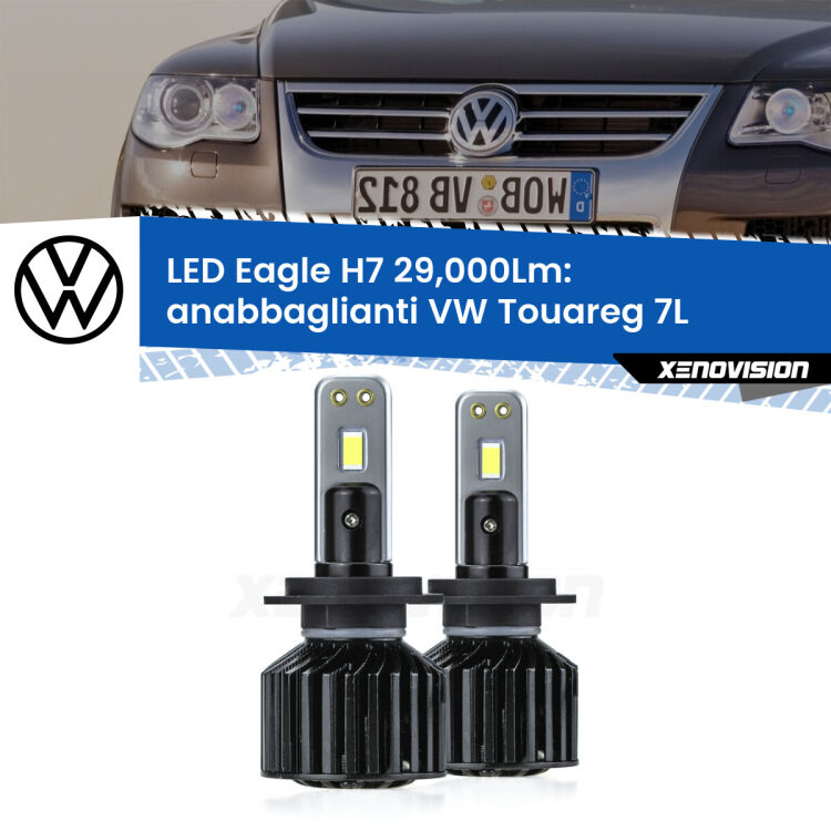 Anabbaglianti LED H7 29,000Lm per VW Touareg 7L 2002 - 2010 <strong>Kit anabbaglianti LED specifico per VW Touareg</strong> 7L 2002 - 2010. Lampade <strong>H7</strong> Canbus da 29.000Lumen di luminosità modello Eagle Xenovision.