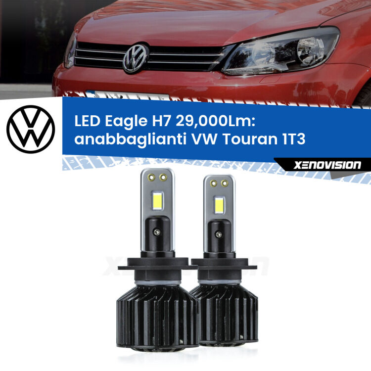 0 Anabbaglianti LED H7 29,000Lm per VW Touran 1T3 2010 - 2015 <strong>Kit anabbaglianti LED specifico per VW Touran</strong> 1T3 2010 - 2015. Lampade <strong>H7</strong> Canbus da 29.000Lumen di luminosità modello Eagle Xenovision.